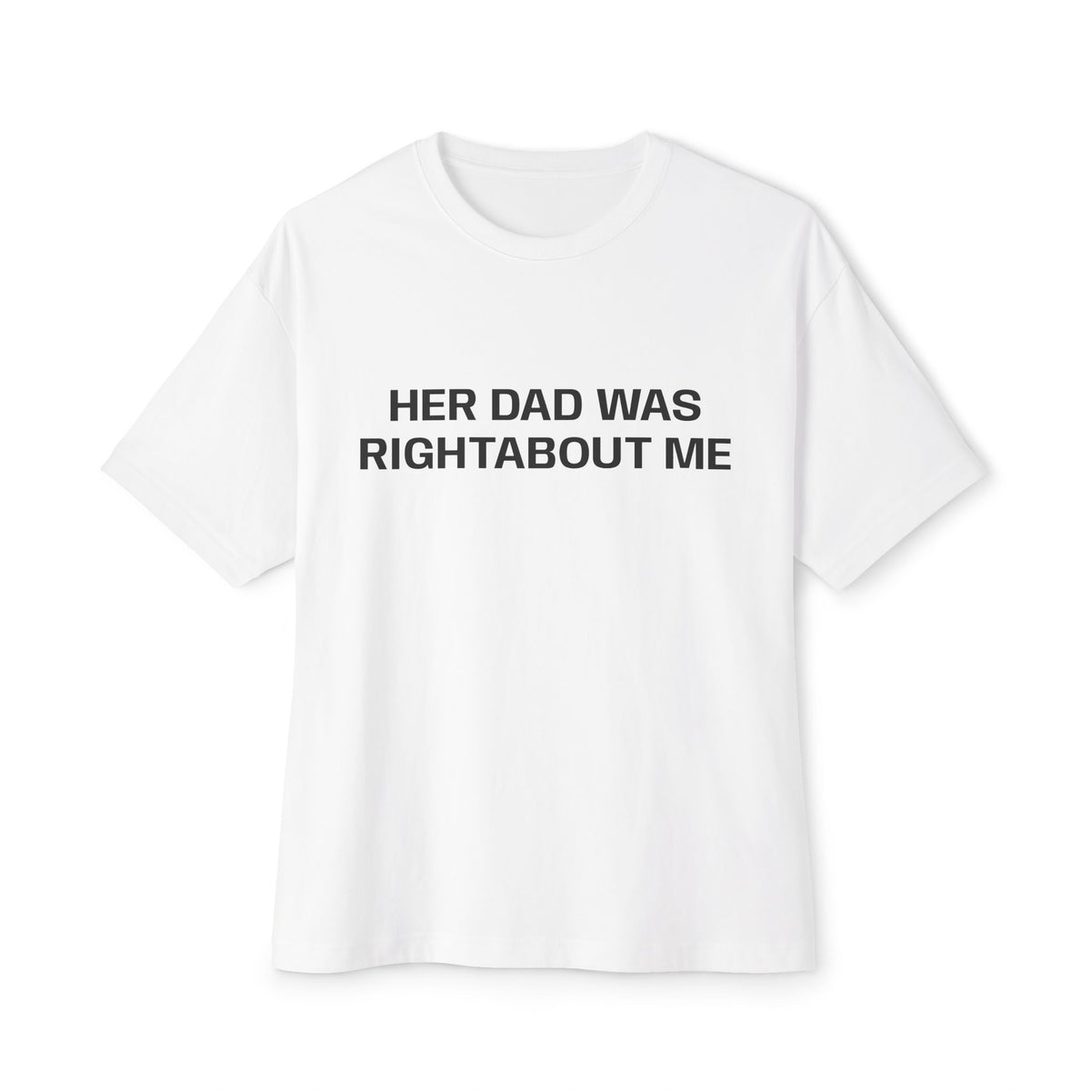 Her Dad Was Right About Me