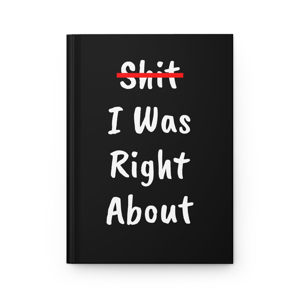 Sh*t I Was Right About Journal